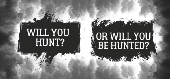 A promo image of the Hunt(er/ed) TTRPG, showing the phrases "Will You Hunt?" and "Or Will You Be Hunted?" in white text on black backgrounds.