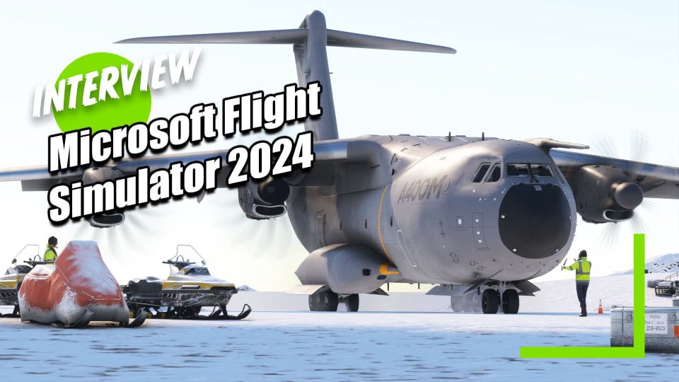 Microsoft Flight Simulator 2024 Interview - Airbus A400M